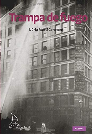 Martí, Núria. Trampa de fuego. La Mar de Fácil, 2012.
