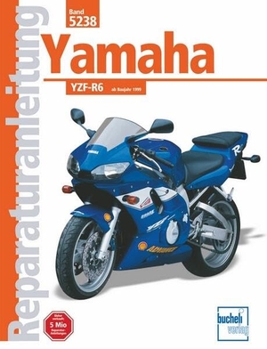 Yamaha YZF-R6 ab Baujahr 1999. Bucheli Verlags AG, 2001.