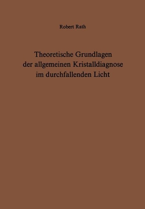 Rath, R.. Theoretische Grundlagen der allgemeinen Kristalldiagnose im durchfallenden Licht. Springer Berlin Heidelberg, 2012.