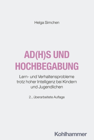 Simchen, Helga. AD(H)S und Hochbegabung - Lern- und Verhaltensprobleme trotz hoher Intelligenz bei Kindern und Jugendlichen. Kohlhammer W., 2026.