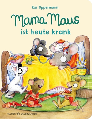 Oppermann, Kai. Mama Maus ist heute krank - Wimmeliges Pappbilderbuch ab 2 Jahren. Liebevolles Gesundmach-Buch für Familien mit Kleinkindern. FISCHER Sauerländer, 2026.