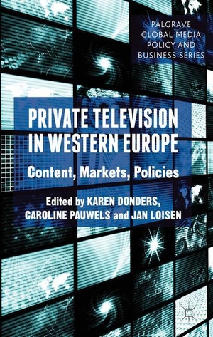 Donders, K. / J. Loisen et al (Hrsg.). Private Television in Western Europe - Content, Markets, Policies. Palgrave Macmillan UK, 2013.