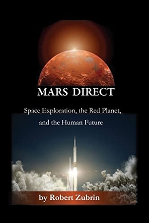 Zubrin, Robert. Mars Direct. Polaris Books, 2016.