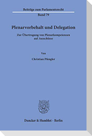 Plenarvorbehalt und Delegation