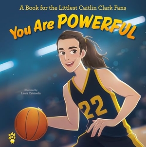 Odd Dot. You Are Powerful - A Book for the Littlest Caitlin Clark Fans. Odd Dot, 2025.