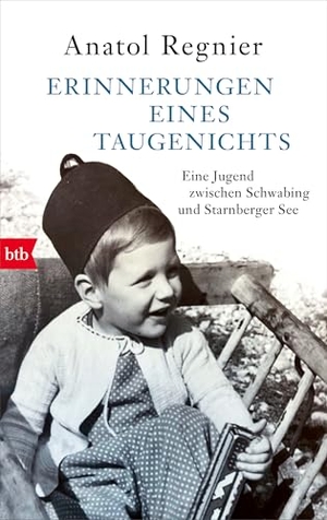 Regnier, Anatol. Erinnerungen eines Taugenichts - Eine Jugend zwischen Schwabing und Starnberger See. Btb, 2024.