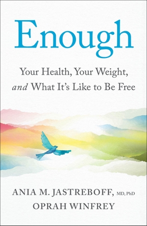 Winfrey, Oprah / Ania M. Jastreboff Jastreboff. Enough - Your Health, Your Weight, and What It's Like To Be Free. Macmillan Publishers Int Ltd - MDL, 2026.