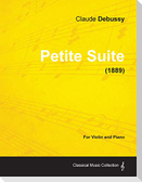 Petite Suite - For Violin and Piano (1889)