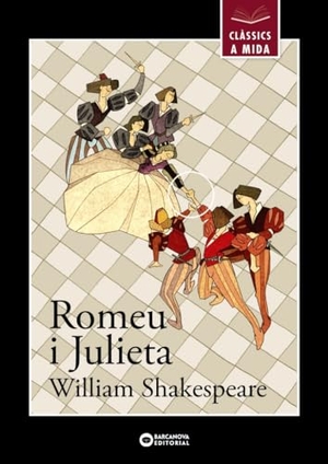 Shakespeare, William. Romeu i Julieta. Editorial Barcanova, 2012.