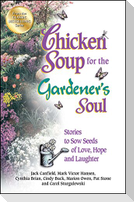 Chicken Soup for the Gardener's Soul