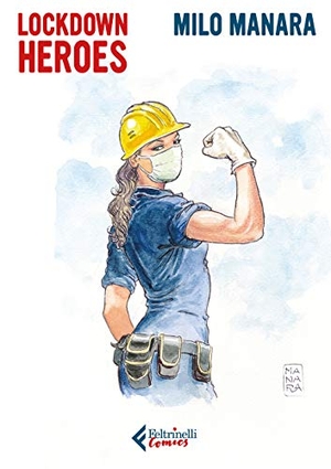 Manara, Milo. Lockdown heroes. Feltrinelli, 2020.