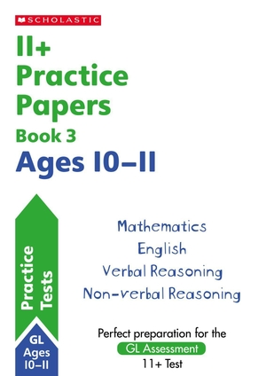 Clare, Giles / Hollin, Paul et al. 11+ Practice Papers for the GL Assessment Ages 10-11 - Book 3. Scholastic, 2024.