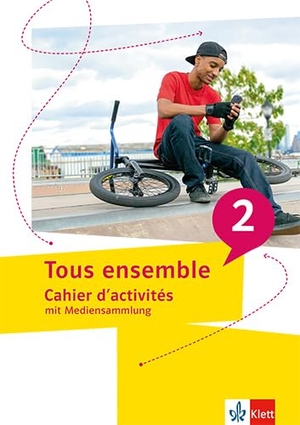 Tous ensemble 2. Cahier d`activités mit Mediensammlung Cahier d`activités - Cahier d'activités mit Mediensammlung 2. Lernjahr. Klett Ernst /Schulbuch, 2023.