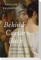 Behind Caesar's Back