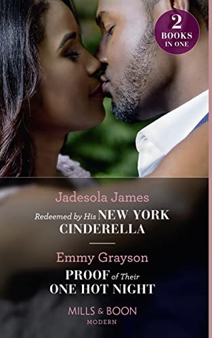 Grayson, Emmy / Jadesola James. Redeemed By His New York Cinderella / Proof Of Their One Hot Night - Redeemed by His New York Cinderella / Proof of Their One Hot Night. HarperCollins Publishers, 2021.