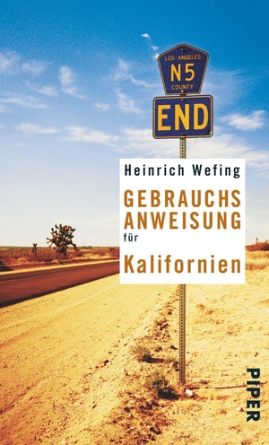 Wefing, Heinrich. Gebrauchsanweisung für Kalifornien. Piper Verlag GmbH, 2005.