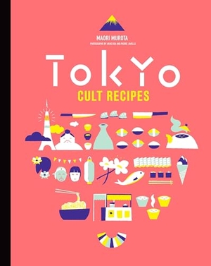 Murota, Maori. Tokyo Cult Recipes (mini). Murdoch Books - IWUK, 2024.