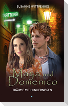 Maya und Domenico: Träume mit Hindernissen