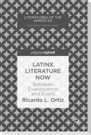 Latinx Literature Now