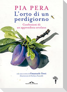 L' orto di un perdigiorno. Confessioni di un apprendista ortolano
