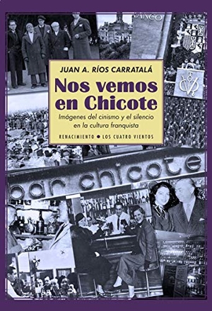 Ríos Carratalá, Juan Antonio. Nos vemos en Chicote : imágenes del cinismo y el silencio en la cultura franquista. Publicacions Universitat Alacant, 2015.