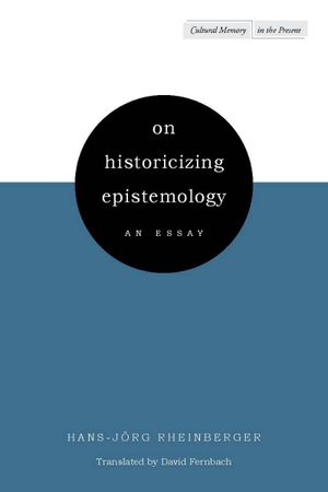 Rheinberger, Hans-Jörg. On Historicizing Epistemology - An Essay. Stanford University Press, 2010.
