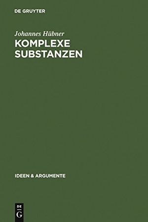 Hübner, Johannes. Komplexe Substanzen. De Gruyter, 2007.