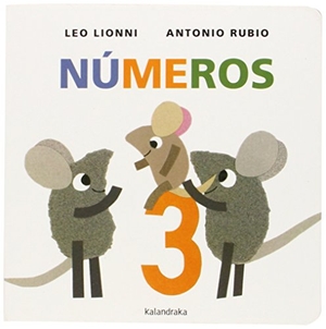 Rubio, Antonio / Leo Lionni. Números. Kalandraka Ediciones Andalucía, S.L., 2014.