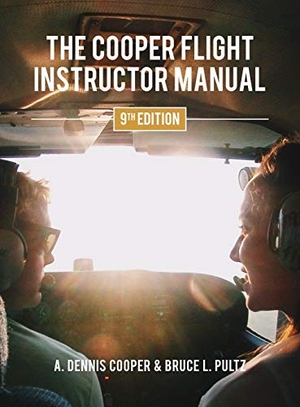 Cooper, A. Dennis / Bruce Pultz. The Cooper Flight Instructor Manual. Sonderho Press, 2020.