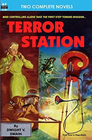 Swain, Dwight V.. Terror Station & The Weapon From Eternity. Armchair Fiction & Music, 2011.