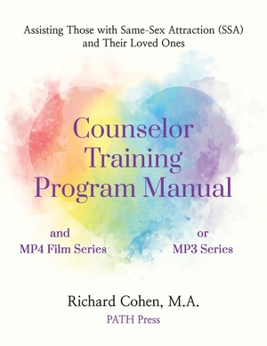 Cohen, Richard. Counselor Training Program Manual - Assisting Those with Same-Sex Attraction (SSA) and Their Loved Ones. PATH, 2023.