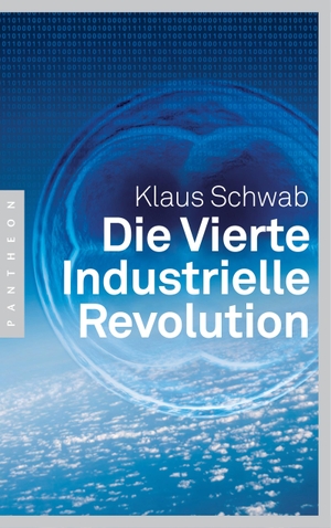 Schwab, Klaus. Die Vierte Industrielle Revolution. Pantheon, 2016.