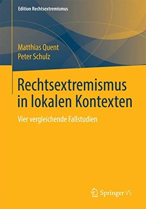 Schulz, Peter / Matthias Quent. Rechtsextremismus in lokalen Kontexten - Vier vergleichende Fallstudien. Springer Fachmedien Wiesbaden, 2015.