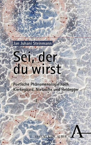 Steinmann. Sei, der du wirst - Poetische Phänomenologie nach Kierkegaard, Nietzsche und Heidegger. Karl Alber i.d. Nomos Vlg, 2026.