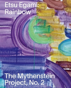 Herb, Martin / Beate Scheder. Etsu Egami - Rainbow. Dr. Cantz'sche Verlagsges, 2024.