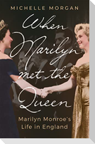 When Marilyn Met the Queen