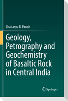 Geology, Petrography and Geochemistry of Basaltic Rock in Central India