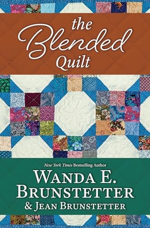 Brunstetter, Wanda E / Jean Brunstetter. The Blended Quilt. Gale, a Cengage Group, 2025.