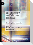 The Philosophy and Science of Language