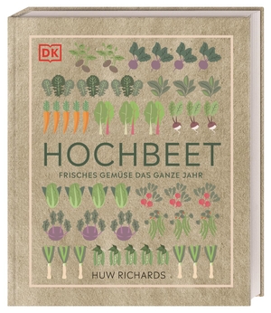 Richards, Huw. Hochbeet - Frisches Gemüse das ganze Jahr. Dorling Kindersley Verlag, 2020.