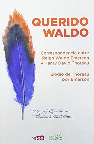 Thoreau, Henry David / Emerson, Ralph Waldo et al. Querido Waldo : correspondencia entre Ralph Waldo Emerson y Henry David Thoreau. Red Libre Ediciones SL, 2018.