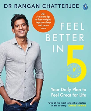 Chatterjee, Rangan. Feel Better In 5 - Your Daily Plan to Feel Great for Life. Inklore, 2019.