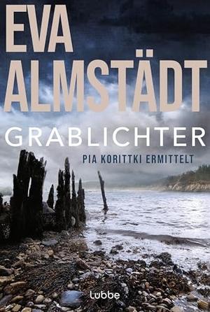 Almstädt, Eva. Grablichter - Pia Korittkis vierter Fall. Kriminalroman. Lübbe, 2014.