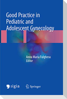 Good Practice in Pediatric and Adolescent Gynecology