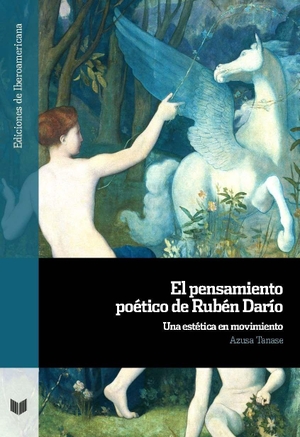 Tanase, Azusa. El pensamiento poético de Rubén Darío : una estética en movimiento. Vervuert Verlagsges., 2026.