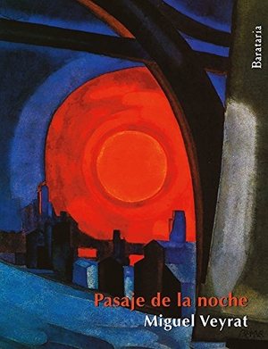 Muñoz Veiga, Jacobo / Veyrat, Miguel et al. Pasaje de la noche. Ediciones Barataria, 2014.