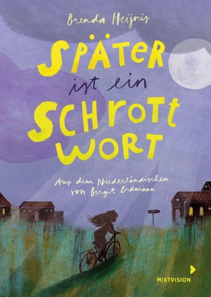 Heijnis, Brenda / Birgit Erdmann. Später ist ein Schrottwort. mixtvision Medienges.mbH, 2026.