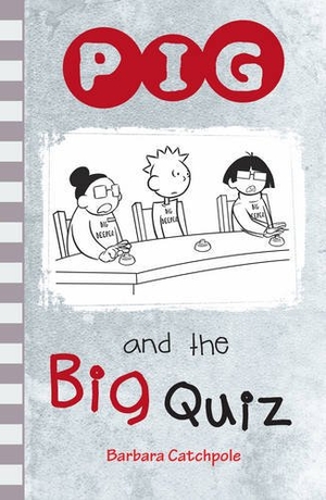 Catchpole Barbara. PIG and the Big Quiz. Ransom Publishing, 2019.
