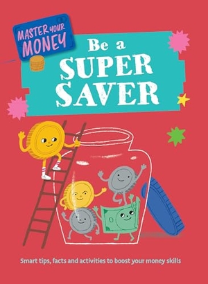 Martin, Claudia. Be a Super Saver. Rosen Publishing Group, Inc, 2025.