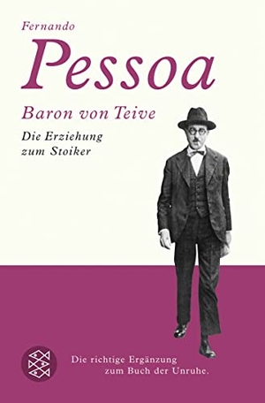 Pessoa, Fernando. Baron von Teive - Die Erziehung zum Stoiker. FISCHER Taschenbuch, 2008.